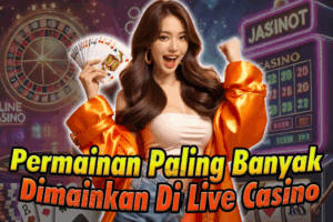 Permainan-Paling-Banyak-Dimainkan-Di-Live-Casino.